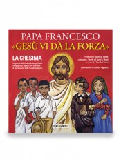 Papa Francesco. «Gesù vi dà la forza» La Cresima