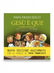 Gesù è qui! - nuova edizione aggiornata