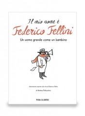 Il mio nome è Federico Fellini