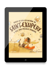 Diario di volo di Antoine de Saint-Exupéry e del suo Piccolo Principe